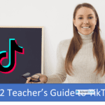 K12 Teacher's Guide to TikTok
