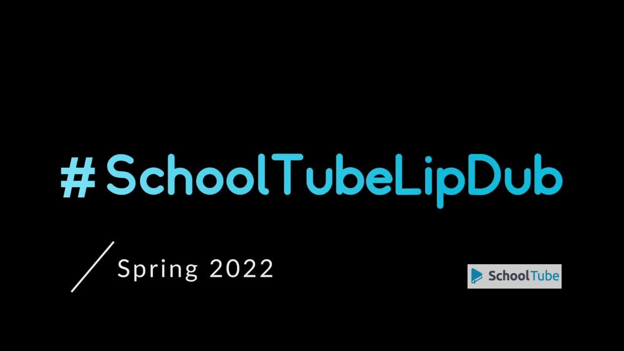 SchoolTube Lip Dub 2022