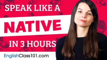 You Can Speak Like a Native English Speaker in 3 Hours