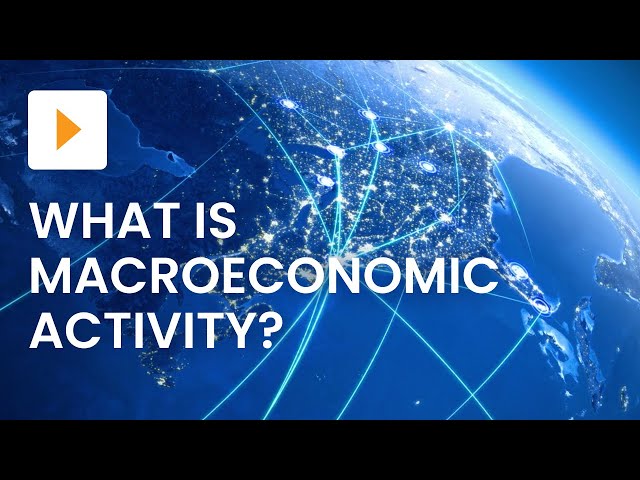 Macroeconomic Activity: The Driving Forces Behind Economic Expansion ...